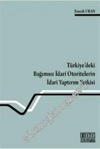 Türkiye'deki Bağımsız İdari Otoritelerin İdari Yaptırım Yetkisi -