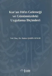 Kuran Hıfzı Geleneği Ve Günümüzdeki Uygulama Biçimleri
