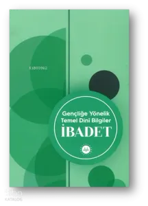 Gençliğe Yönelik  Temel Dini Bilgiler İbadet