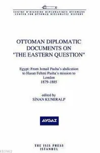 Ottoman Diplomatic Documents On The Eastern Question Iii Egypt: From Ismail Pasha's Abdication