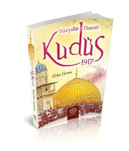 Yüzyıllık Hasret Kudüs 1917