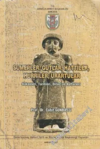 Sumerler, Gutlar, Hattiler, Hurriler, Urartular: Kökenleri, Tarihleri, Dilleri ve Kültürleri -        2007