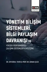 Yönetim Bilişim Sistemleri Bilgi Paylaşım Davranışı ve Yüksek Performanslı Çalışma Sistemleri Etkil
