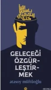 Geleceği Özgürleştirmek