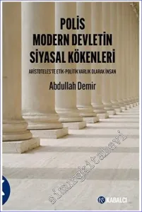 Polis Modern Devletin Siyasal Kökenleri - Aristoteles'te Etik - Politik Varlık Olarak İnsan -         2023