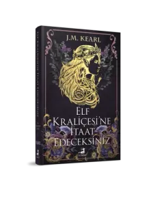 Elf Kraliçesi'ne İtaat Edeceksiniz Ciltli- Elf Kraliçesi Serisi 1. Kitap