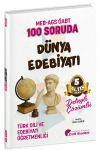 Özdil Akademi ÖABT MEB-AGS Türk Dili ve Edebiyatı Öğretmenliği 100 Soruda Dünya Edebiyatı Çözümlü Altın Seri-5