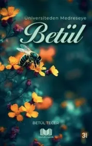 Üniversiteden Medreseye Betül
