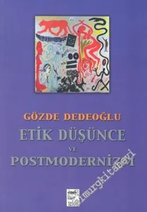 Etik Düşünce ve Postmodernizm -        2004