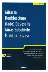 Mirasta Denkleştirme ( İade ) Davası ile Miras Sebebiyle İstihkak Davası