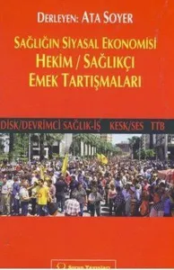 Sağlığın Siyasal Ekonomisi; Hekim / Sağlıkçı Emek Tartışmaları