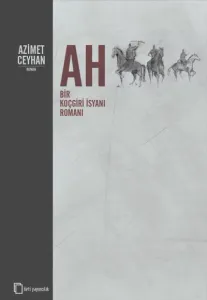Ah - Koçgiri İsyanı Romanı