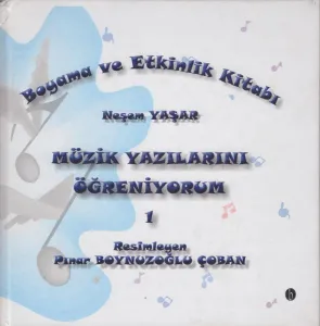 Müzik Yazılarını Öğreniyorum 1 : Boyama ve Etkinlik Kitabı