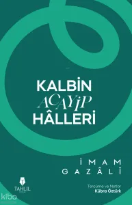 Kalbin Acayip Hâlleri