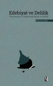 Edebiyat ve Delilik Türk Roman ve Öyküsünde Deliler ve Delilik