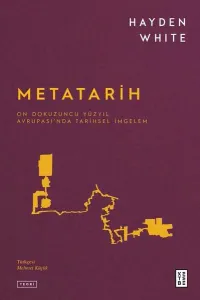 Metatarih;On Dokuzuncu Yüzyıl Avrupası’nda Tarihsel İmgelem