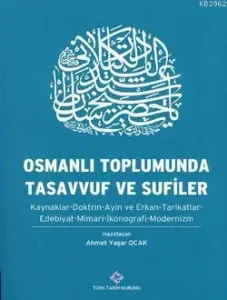 Osmanlı Toplumunda Tasavvuf ve Sufiler