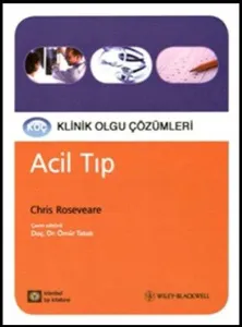 Acil Tıp - Klinik Olgu Çözümleri