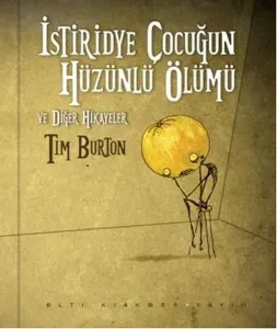 İstiridye Çocuğun Hüzünlü Ölümü ve Diğer Hikayeler (Ciltli)