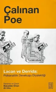Çalınan Poe; Lacan ve Derrida:Psikanalitik Devekuşu Diyalektiği