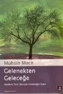 Gelenekten Geleceğe; Modern Türk Şiirinde Geleneğin İzleri