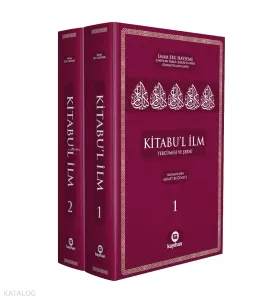 Kitabu'l İlm;Tercümesi ve Şerhi 2 Cilt