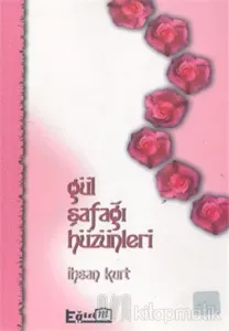 Gül Şafağı Hüzünleri