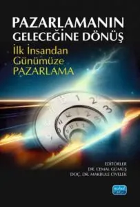 Pazarlamanın Geleceğine Dönüş;İlk İnsandan Günümüze Pazarlama