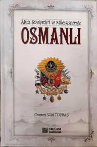 Osmanlı / Abide Şahsiyetleri ve Müesseleriyle