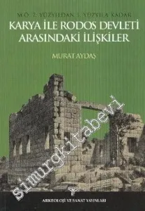 Karya İle Rodos Devleti Arasındaki İlişkiler: M.Ö. 7. Yüzyıldan 1. Yüzyıla Kadar -        2010
