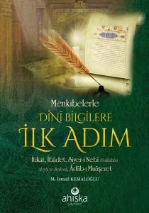 Menkıbelerle Dini Bilgilere İlk Adım;İtikat, İbadet, Siyer-i Nebi (Sallallahü Aleyhi ve Sellem), Adab-ı Muaşeret