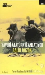 Yaveri Atatürk'ü Anlatıyor