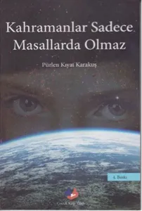 Kahramanlar Sadece Masallarda Olmaz