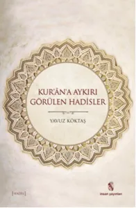 Kur'ân'a Aykırı Görülen Hadisler