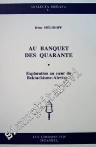 Au Banquet des Quarante: Exploration au coeur du Bektachisme- Alevisme -         2001
