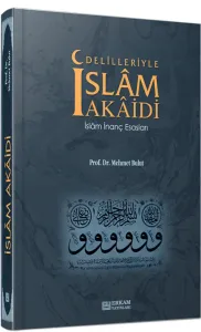Delilleriyle İslam Akaidi  İslam İnanç Esasları