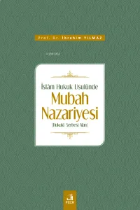 İslâm Hukuk Usulünde Mubah Nazariyesi
