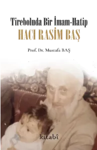 Tireboluda Bir İmam-Hatip Hacı Rasim Baş