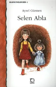 Selenin Öyküleri Dizisi-02: Selen Abla Selenin Öyküleri Dizisi-02: Selen Abla