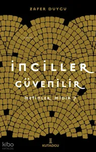 İnciller Güvenilir Metinler Midir?