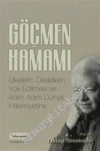 Göçmen Hamamı: Ülkelerin, Devletlerin Yok Edilmesi ve Adım Adım Dünya Hakimiyetine -