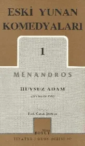 Eski Yunan Komedyaları 1 Huysuz Adam Dyskolos