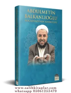 Abdülmetin Balkanlıoğlu Hocaefendinin Sohbetleri