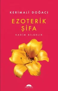 Ezoterik Şifa;Kadim Bilgelik