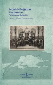 Montrö Boğazlar Konferansı - Ciltli; Tutanaklar, Belgeler