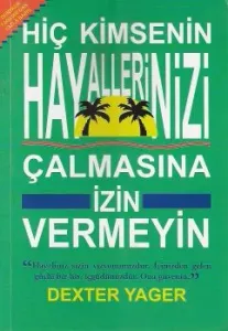 Hiç Kimsenin Hayallerinizi Çalmasına İzin Vermeyin