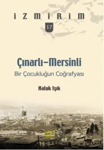 Çınarlı-Mersinli; Bir Çocukluğun Coğrafyası