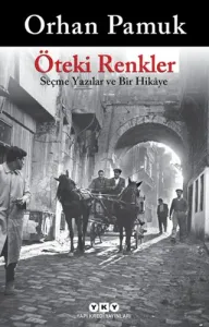 Öteki Renkler Seçme Yazılar ve Bir Hikaye