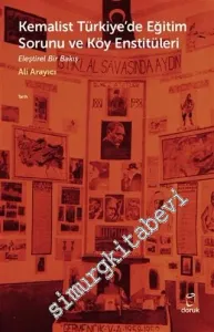 Kemalist Türkiye'de Eğitim Sorunu ve Köy Enstitüleri -         2020