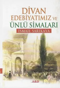 Divan Edebiyatımız ve Ünlü Simaları